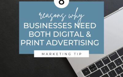 8 Reasons Why Businesses Need Both Digital and Print Advertising?