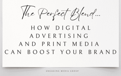 The Perfect Blend: How Digital Advertising and Print Media Can Boost Your Brand